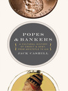Popes & Bankers (eBook): A Cultural History of Credit and Debt,  from Aristotle to AIG